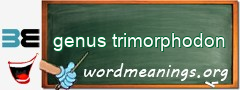 WordMeaning blackboard for genus trimorphodon